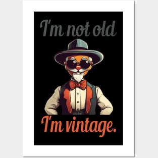 I'm not old, I'm vintage. Posters and Art